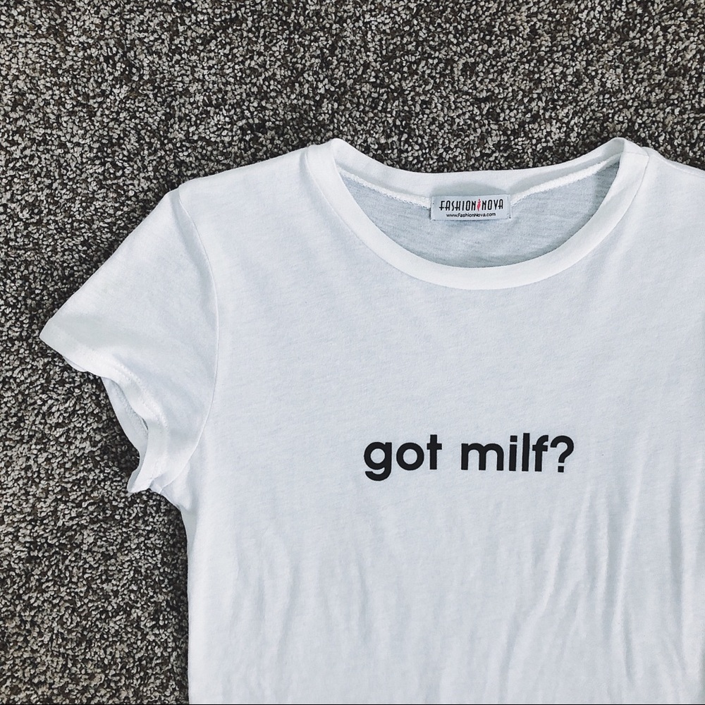 Got Milf? Fashion Nova Top